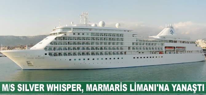 M/S SILVER WHISPER, Marmaris Limanı'na yanaştı