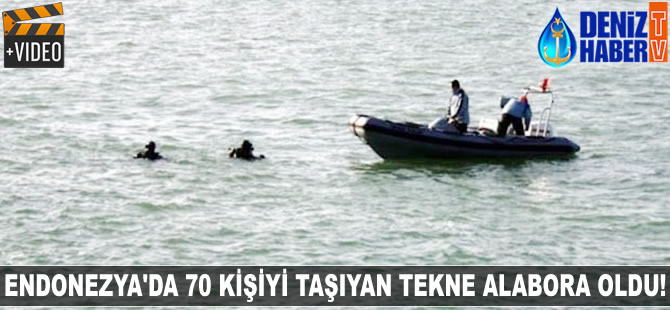 Endonezya'da 70 kişiyi taşıyan tekne alabora oldu