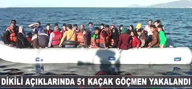 Dikili açıklarında 51 kaçak göçmen yakalandı