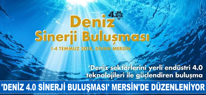 'Deniz 4.0 Sinerji Buluşması' Mersin'de düzenleniyor