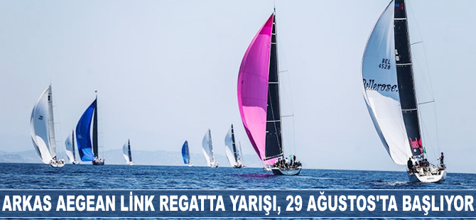 Arkas Aegean Link Regatta Yarışı, 29 Ağustos'ta başlıyor