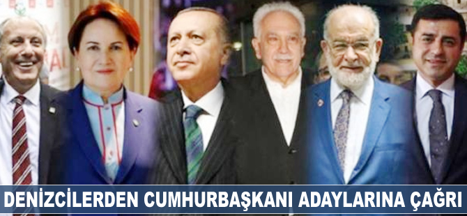 Denizcilerden Cumhurbaşkanı adaylarına çağrı