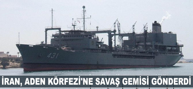 İran, Aden Körfezi'ne savaş gemisi gönderdi