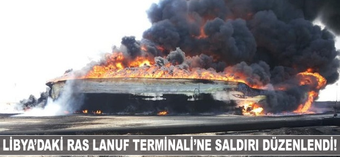 Libya’daki Ras Lanuf Petrol Terminali’ne saldırı düzenlendi