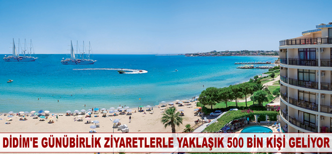 Didim'e günübirlik ziyaretlerle yaklaşık 500 bin kişi geliyor
