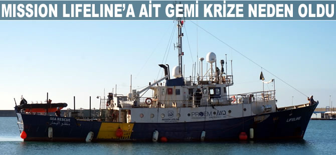 Mission Lifeline'a ait gemi krize neden oldu