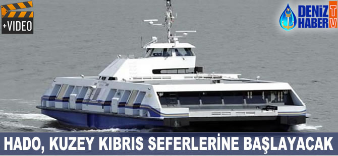 HADO Kıbrıs seferlerine başlayacak
