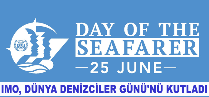 IMO, Dünya Denizciler Günü'nü kutladı