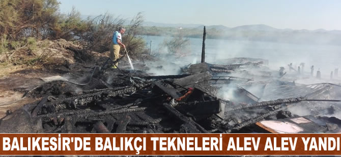 Balıkesir’de balıkçı teknelerini alev alev yandı