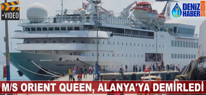 M/S Orient Queen, Alanya'ya demirledi