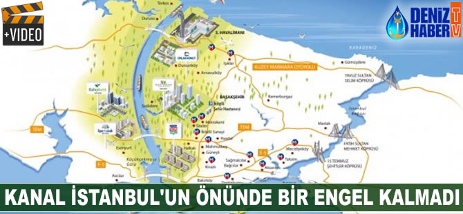 Kanal İstanbul Projesi'nin önünde bir engel kalmadı