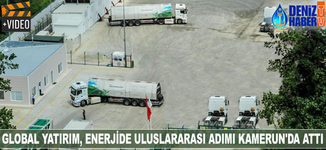 Global Yatırım Holding, enerjide ilk uluslararası adımı Kamerun’da attı
