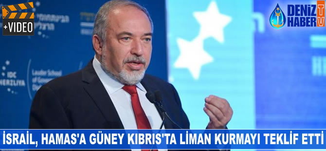 İsrail, Hamas'a Güney Kıbrıs’a liman kurmayı teklif etti