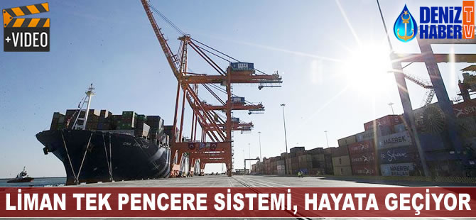 Liman Tek Pencere Sistemi, tüm limanlarda kullanılmaya başlıyor