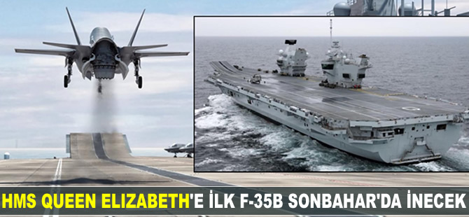 HMS Queen Elizabeth'e ilk F-35B sonbaharda inecek