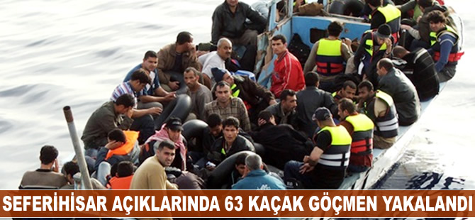 Seferihisar'da 63 kaçak göçmen yakalandı