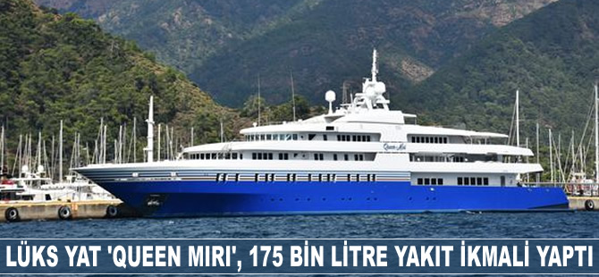 Lüks yat Queen Miri, 175 bin litre yakıt ikmali yaptı