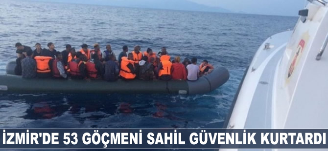 İzmir’de 53 göçmeni Sahil Güvenlik kurtardı