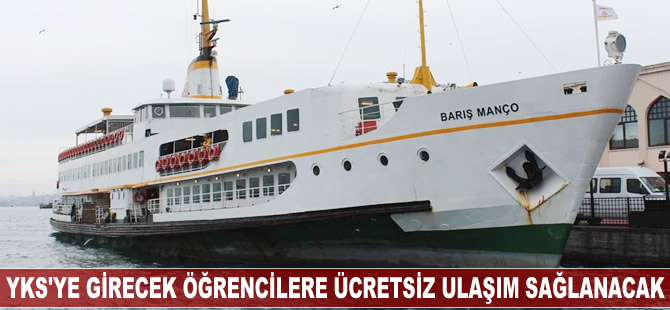 YKS'ye girecek öğrencilere ücretsiz ulaşım sağlanacak
