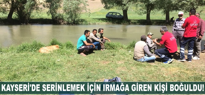 Serinlemek için girdiği ırmakta boğuldu!