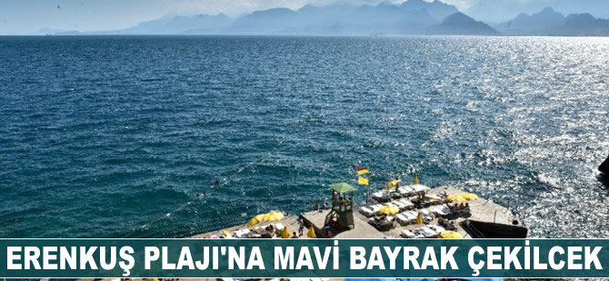 Erenkuş Plajı’na Mavi bayrak çekilecek