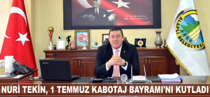 Nuri Tekin, 1 Temmuz Kabotaj Bayramı'nı kutladı