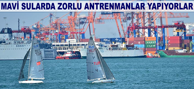 Mavi sularda zorlu antrenmanlar yapıyorlar