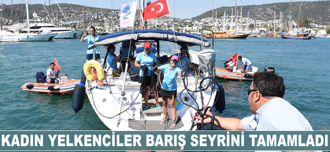 Kadın yelkenciler barış seyrini tamamladı