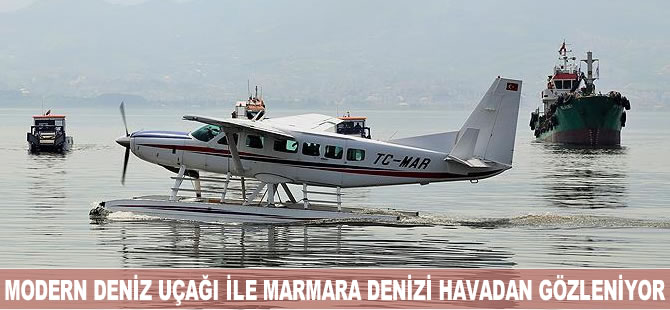 Modern deniz uçağı ile Marmara Denizi havadan gözleniyor