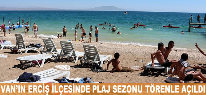 Van’ın Erciş ilçesinde plaj sezonu törenle açıldı