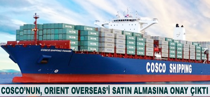 COSCO'nun, Orient Overseas'i satın almasına onay çıktı