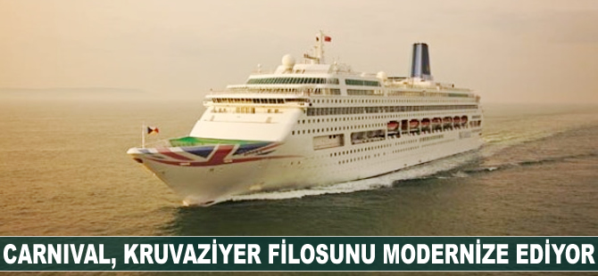 Carnival, kruvaziyer filosunu modernize ediyor