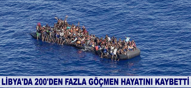 Libya'da hafta sonu 200'den fazla göçmen hayatını kaybetti