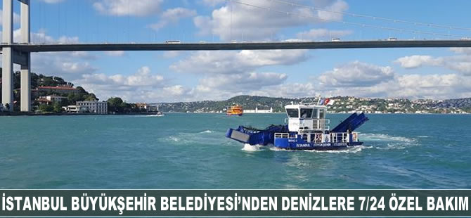 İstanbul Büyükşehir Belediyesi’nden denizlere 7/24 özel bakım