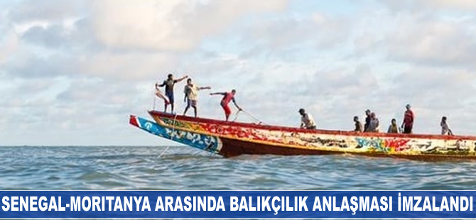 Senegal-Moritanya arasında balıkçılık anlaşması imzalandı