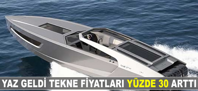 Yaz geldi tekne fiyatları yüzde 30 arttı