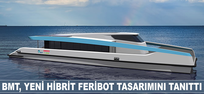 BMT, yeni hibrit feribot tasarımını tanıttı