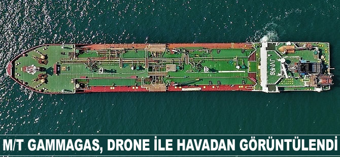 M/T GAMMAGAS, drone ile havadan görüntülendi