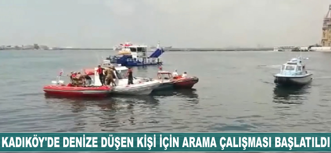 Kadıköy'de denize düşen kişi kayboldu