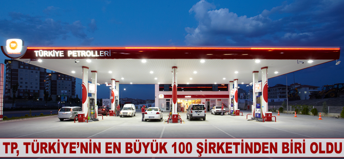 Türkiye Petrolleri, Türkiye’nin en büyük 100 şirketi arasına girdi
