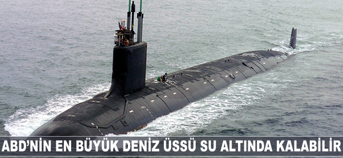 ABD’nin en büyük deniz üssü su altında kalabilir