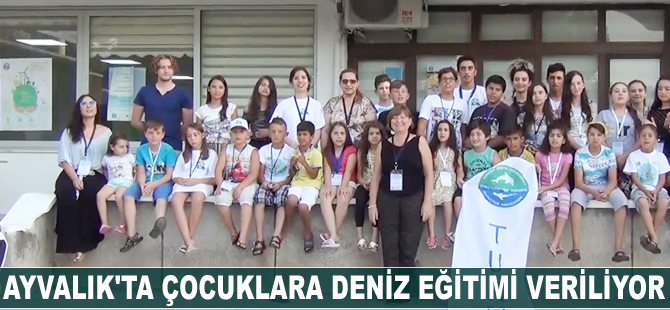 Ayvalık'ta çocuklara deniz eğitimi veriliyor