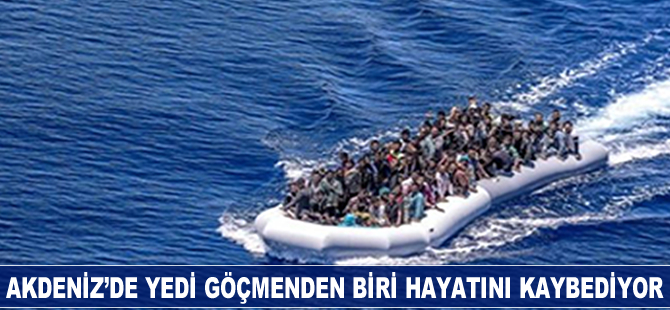 Akdeniz'de her yedi göçmenden birinin hayatını kaybettiği açıklandı