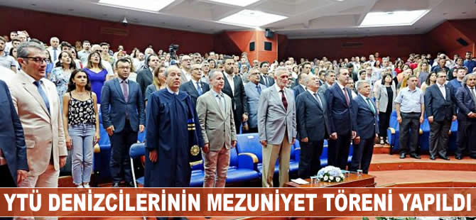 YTÜ Gemi İnşaatı ve Denizcilik Fakültesi'nin mezuniyet töreni yapıldı