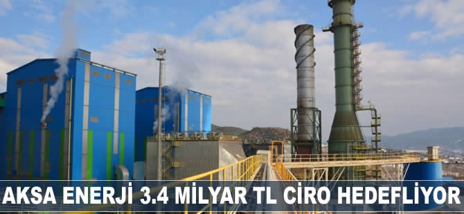 Aksa Enerji 3.4 milyar TL ciro hedefliyor