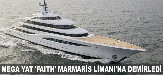 Mega yat "Faith" Marmaris Limanı'na demirledi