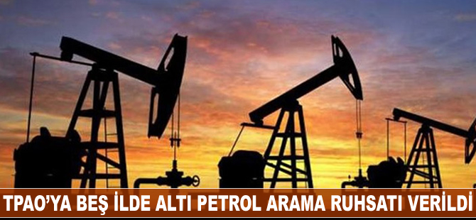 TPAO’ya beş ilde altı petrol arama ruhsatı verildi