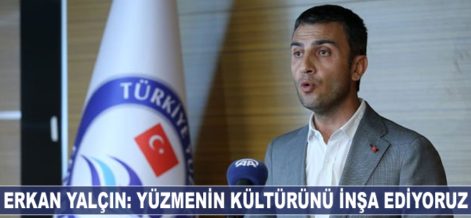 Erkan Yalçın: Yüzmenin kültürünü inşa ediyoruz