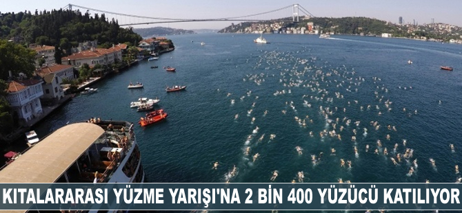 Kıtalararası Yüzme Yarışı'na 2 bin 400 yüzücü katılıyor