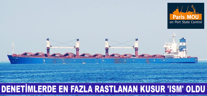 Paris MoU denetimlerinde en fazla rastlanan kusur 'ISM' oldu